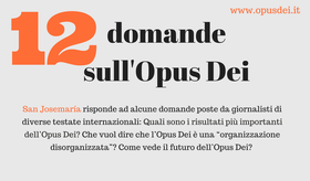 12 domande sull’Opus Dei, 12 risposte di San Josemaría