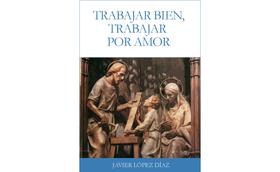 Libro electrónico: “Trabajar bien, trabajar por amor”