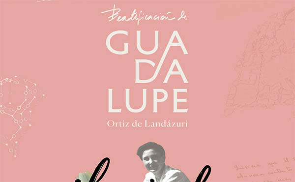 Opus Dei - ¡Hacia la beatificación de Guadalupe!