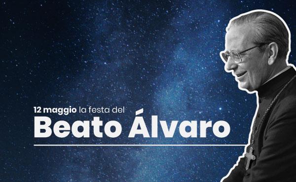 12 maggio, la festa del beato Álvaro