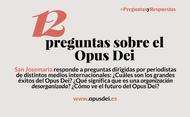 12 preguntas sobre el Opus Dei, 12 respuestas de San Josemaría