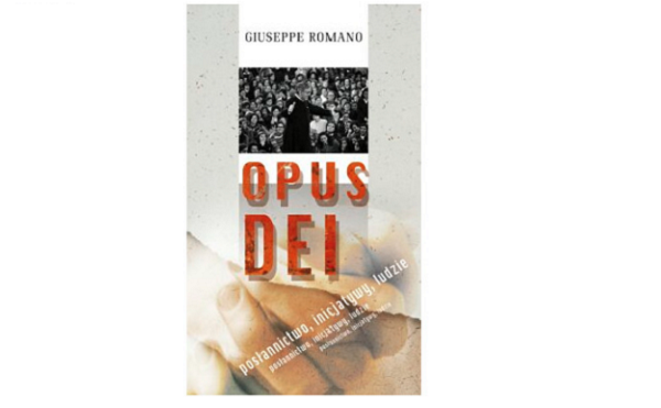 Opus Dei. Posłannictwo, inicjatywy, ludzie