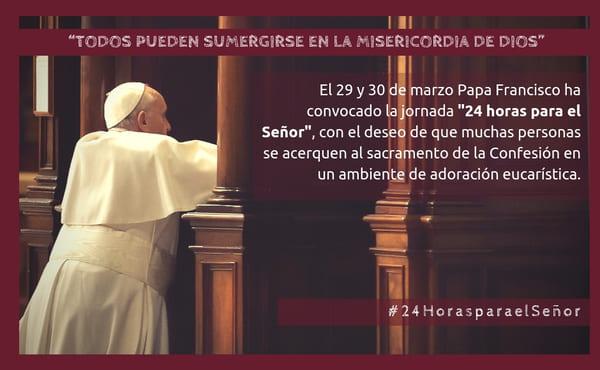 24 horas para el Señor: “Todos pueden sumergirse en la Misericordia de Dios”