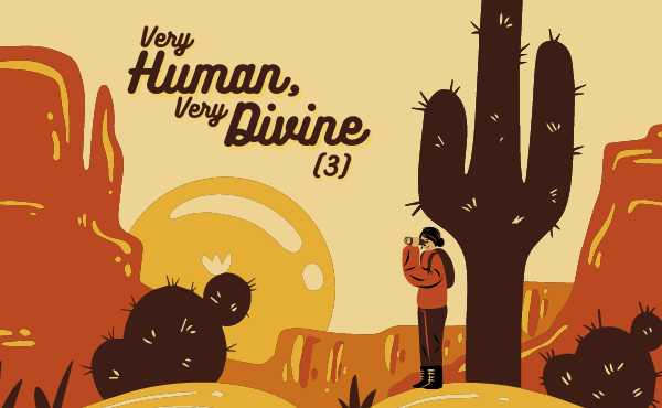 Very Human, Very Divine (III): With Christ's Sentiments