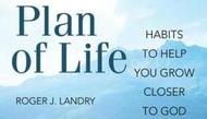 "Plan of Life: Habits to Help You Grow Closer to God"