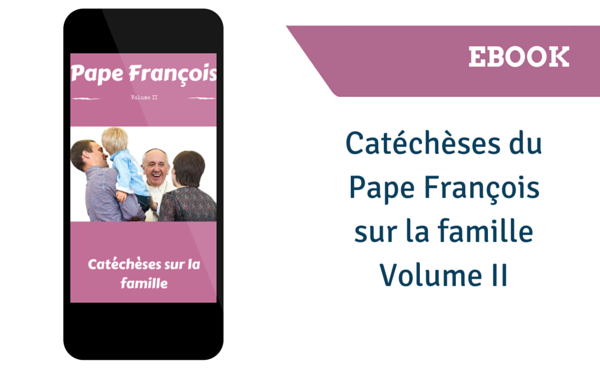 ebook - Catéchèses du pape François sur la famille (volume II)