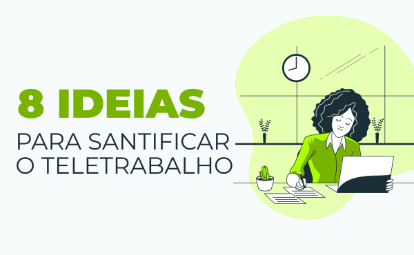 8 ideias para tele-trabalhar melhor