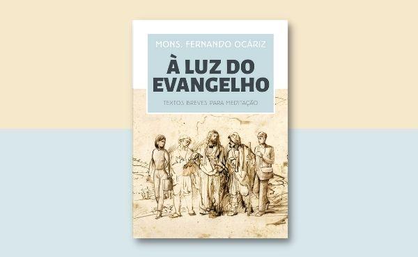 Ebook gratuito de Mons. Fernando Ocáriz: “À luz do Evangelho”