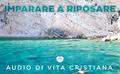 Audio di vita cristiana: Imparare a riposare