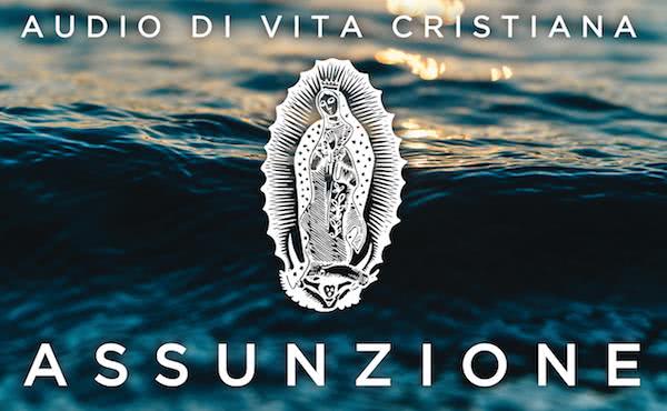 Audio di vita cristiana: Assunzione di Maria
