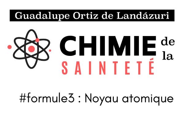 Découverte du noyau atomique : faire toute chose par amour