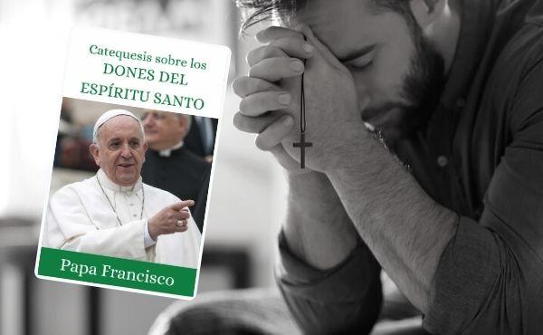 Catequesis del Papa Francisco sobre los dones del Espíritu Santo