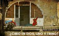 ¿Creo en Dios, Uno y Trino?