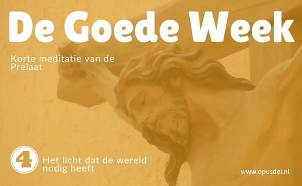 Meditatie van de Prelaat IV: Het licht dat de wereld nodig heeft