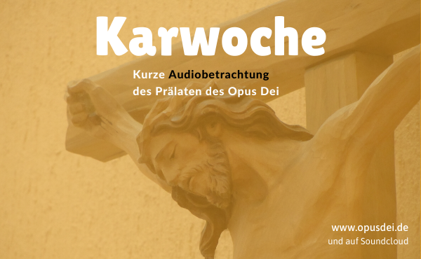 "Das Neue Gebot des Herrn" - Audio Betrachtung des Prälaten