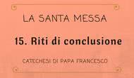 15. Riti di conclusione