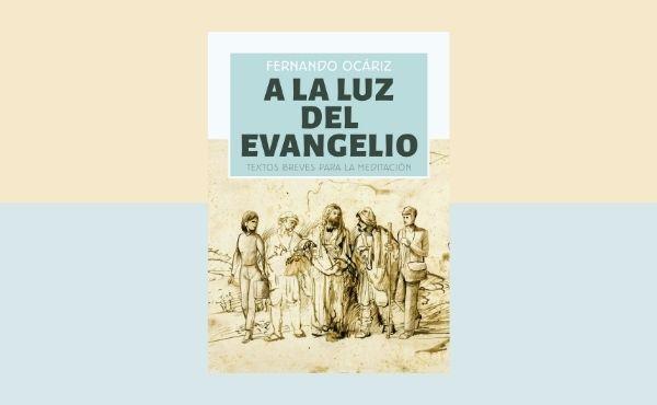 Libro electrónico de Mons. Fernando Ocáriz: “A la luz del Evangelio”