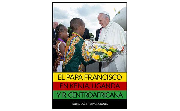 Libro electrónico: El Papa Francisco en Kenia, Uganda y República Centroafricana
