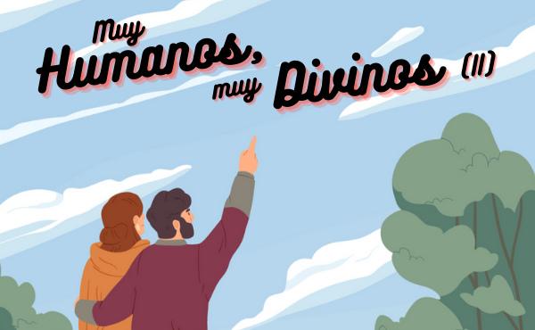 Muy humanos, muy divinos (II): El camino lo llevamos dentro