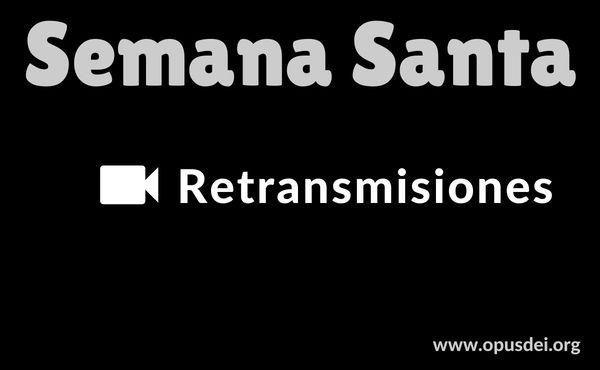 Retransmisiones de la Semana Santa (Triduo Pascual)