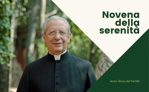 “Novena della Serenità”, rivolta al beato Álvaro, per raggiungere la pace del cuore