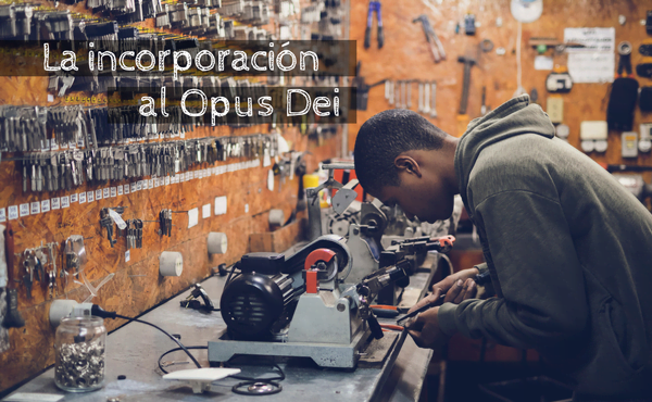 Incorporación al Opus Dei