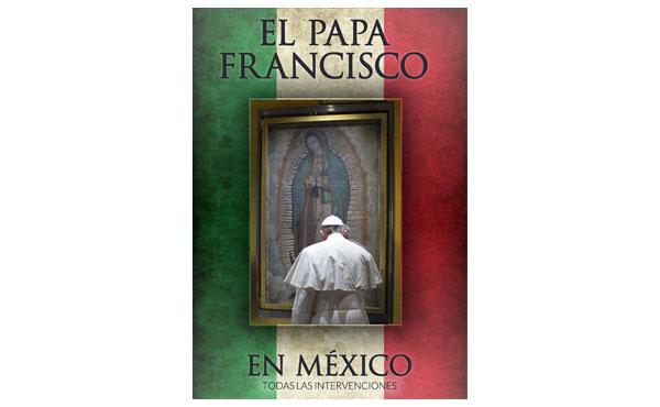 Las intervenciones del Papa en México, en un libro electrónico gratuito