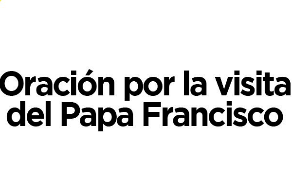 Opus Dei - Oración de la visita del Papa Francisco a Colombia