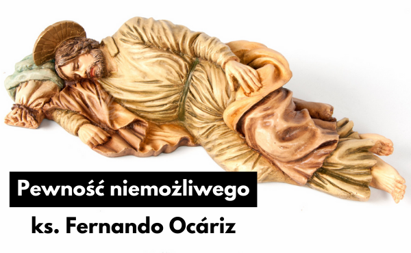 Św. Józef i pewność niemożliwego