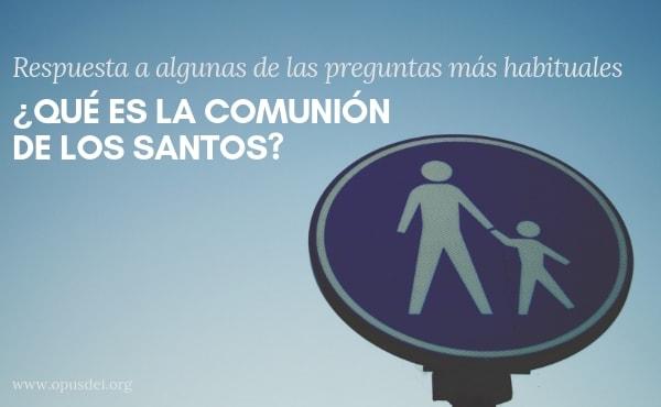¿Qué es la comunión de los santos?