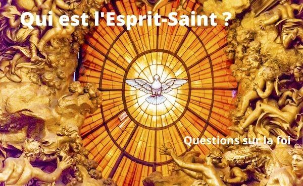 Qui est l’Esprit-Saint?