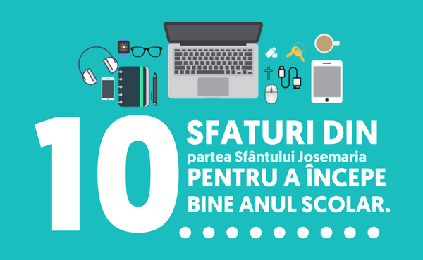10 sfaturi din partea Sf. Josemaría pentru a începe bine anul scolar