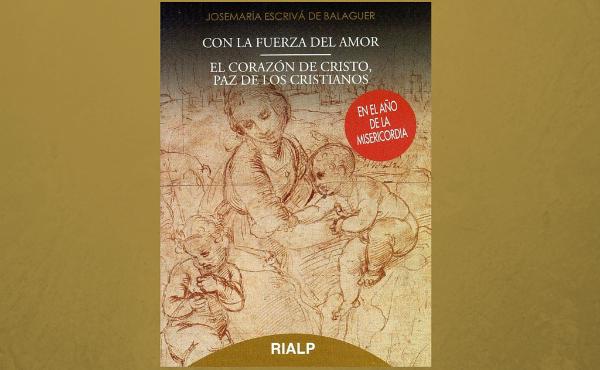Opus Dei - Dos homilías de san Josemaría para el Jubileo de la Misericordia