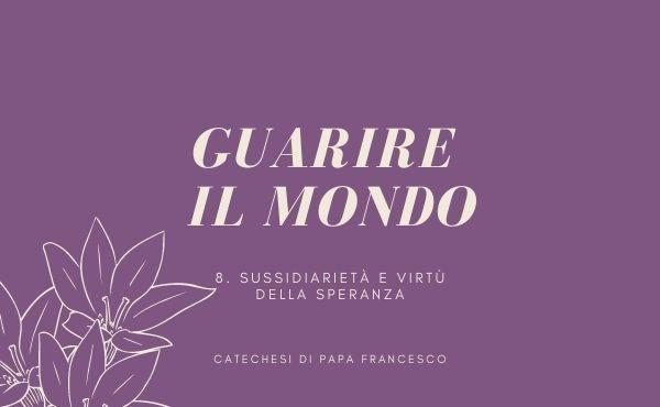 8. Sussidiarietà e virtù della speranza