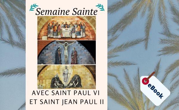 eBook - Semaine Sainte avec saint Paul VI et saint Jean Paul II