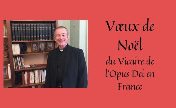 Vœux du vicaire de l’Opus Dei en France