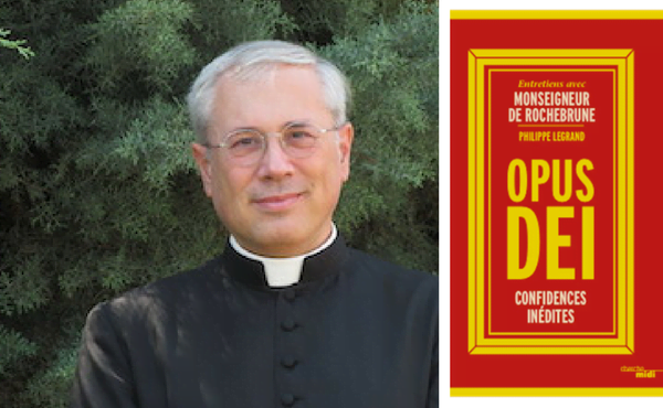 A paraitre le 13 octobre : Entretiens avec Mgr de Rochebrune, vicaire de l’Opus Dei en France