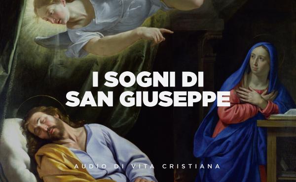 Audio di vita cristiana: i sogni di san Giuseppe