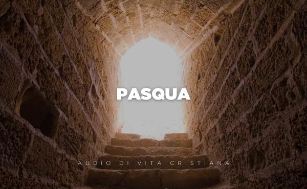 Audio di vita cristiana: la Pasqua