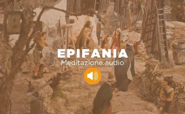 Audio di vita cristiana: Epifania, con il cuore aperto come i magi