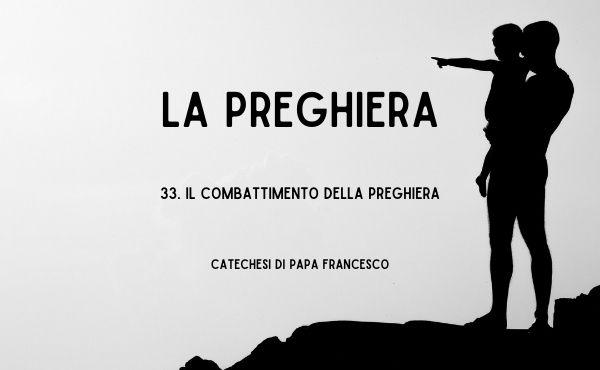 33. Il combattimento della preghiera