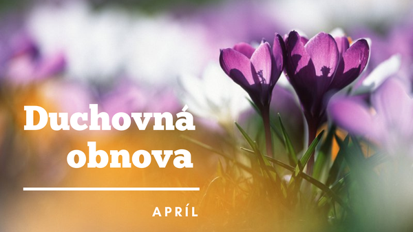 Duchovná obnova - apríl 2021