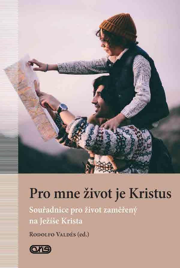 Pro mne život je Kristus. Souřadnice pro život, který je zaměřen na Ježíše Krista.