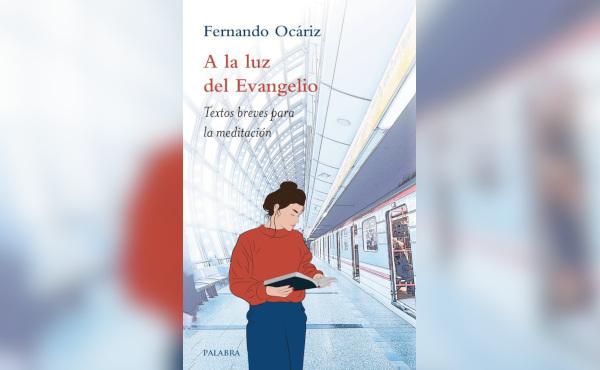 Nuevo libro de Mons. Fernando Ocáriz: “A la luz del Evangelio”