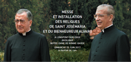 Installation des reliques de Saint Josémaria et du bienheureux Alvaro en la Basilique Notre-Dame-de-Bonne-Garde