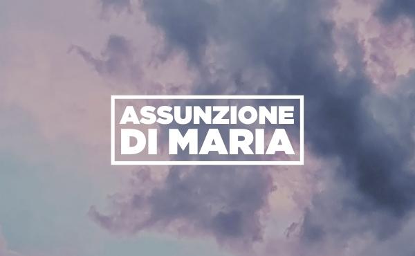L’Assunzione di Maria, la buona notizia del “sì”
