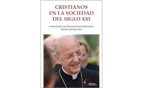 “Cristianos en la sociedad del siglo XXI”: libro entrevista al prelado del Opus Dei