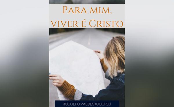 Ebook gratuito: «Para mim, viver é Cristo»