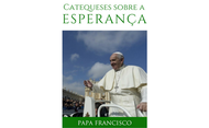 «Deus caminha comigo»: livro digital com as catequeses do Papa sobre a esperança