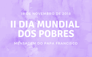 Mensagem do Papa para o 2˚ Dia Mundial dos Pobres